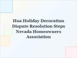 Nevada Hoa Holiday Decoration Dispute Resolution Steps