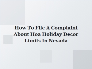 How to File a Complaint About Hoa Holiday Decor Limits in Nevada