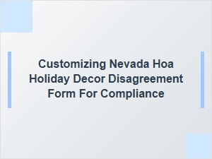 Customizing Nevada Hoa Holiday Decor Disagreement Form for Compliance